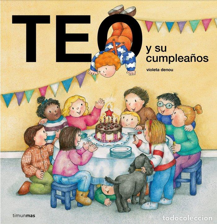 Libri: TEO Y SU CUMPLEA&Ntilde;OS - DENOU, VIOLETA
