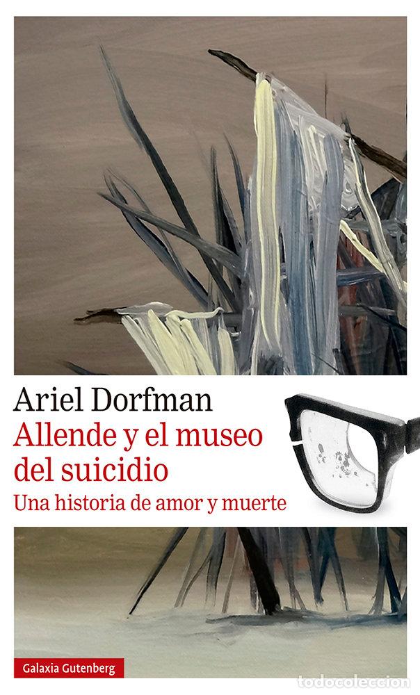 B&uuml;cher: ALLENDE Y EL MUSEO DEL SUICIDIO - DORFMAN, ARIEL