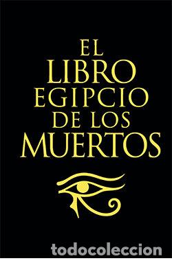 Libros: EL LIBRO EGIPCIO DE LOS MUERTOS - BUDGE, E.A.WALLIS - Foto 1