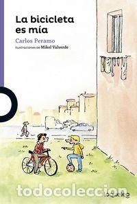 Libros: LA BICICLETA ES MIA + 8 A&Ntilde;OS MORADA JUVENIL - Peramo, Carlos