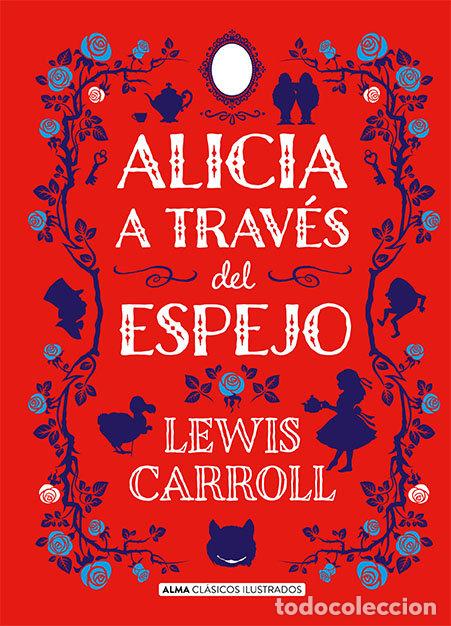 Libros: ALICIA A TRAVES DEL ESPEJO - CARROLL, LEWIS