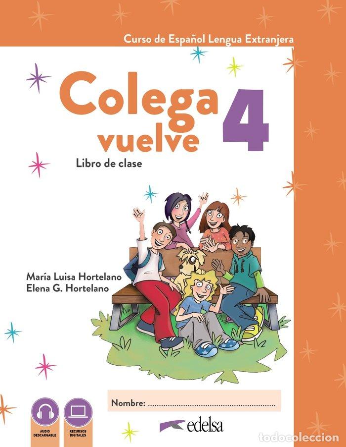 Libri: COLEGA VUELVE 4 A2.2 PACK ALUMNO LIBRO Y EJERCICIOS - HORTELANO ORTEGA, MARIA LUISA
