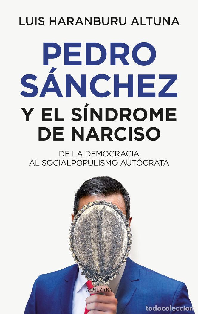 B&uuml;cher: PEDRO SANCHEZ O EL SINDROME DE NARCISO - HARANBURU ALTUNA, LUIS