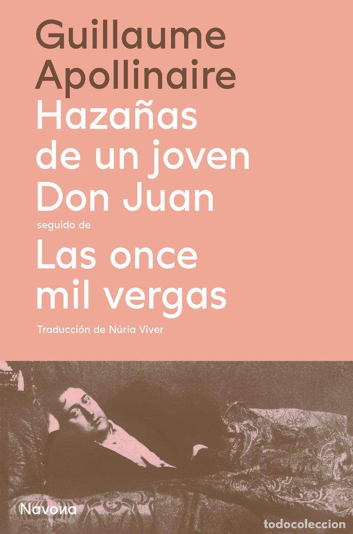 Libri: HAZA&Ntilde;AS DE UN JOVEN DON JUAN SEGUIDO DE LAS ONCE MIL VERGAS - APOLLINAIRE, GUILLAUME
