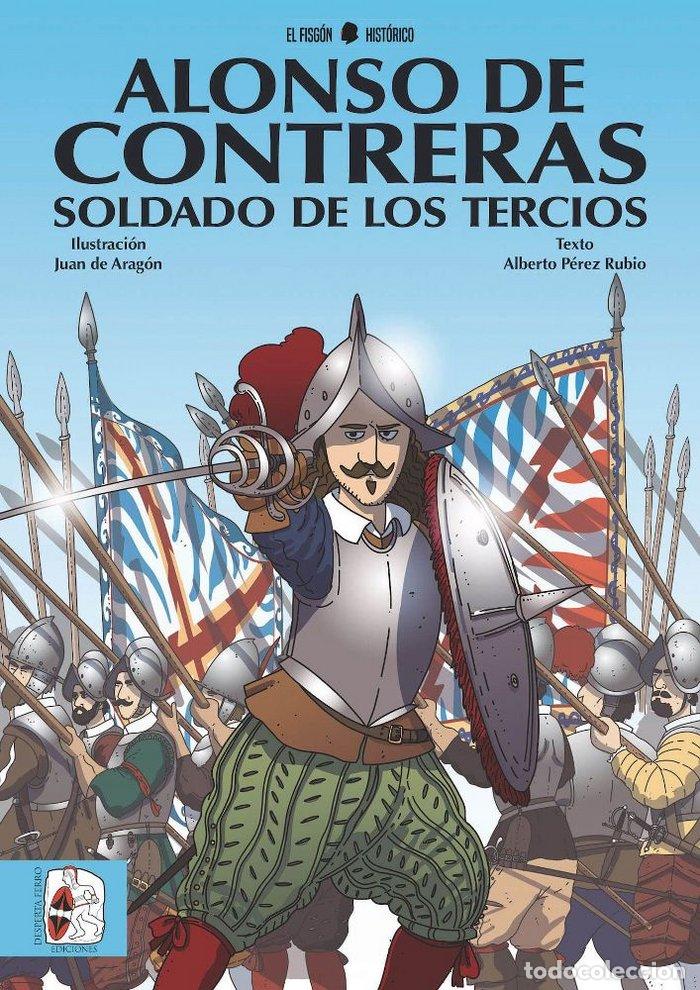 Libri: ALONSO DE CONTRERAS SOLDADO DE LOS TERCIOS - AA.VV.