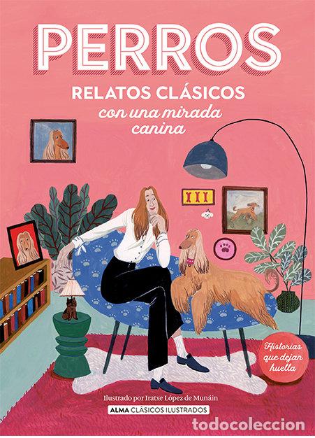 Libri: PERROS. RELATOS CL&Aacute;SICOS CON UNA MIRADA CANINA - London, Jack