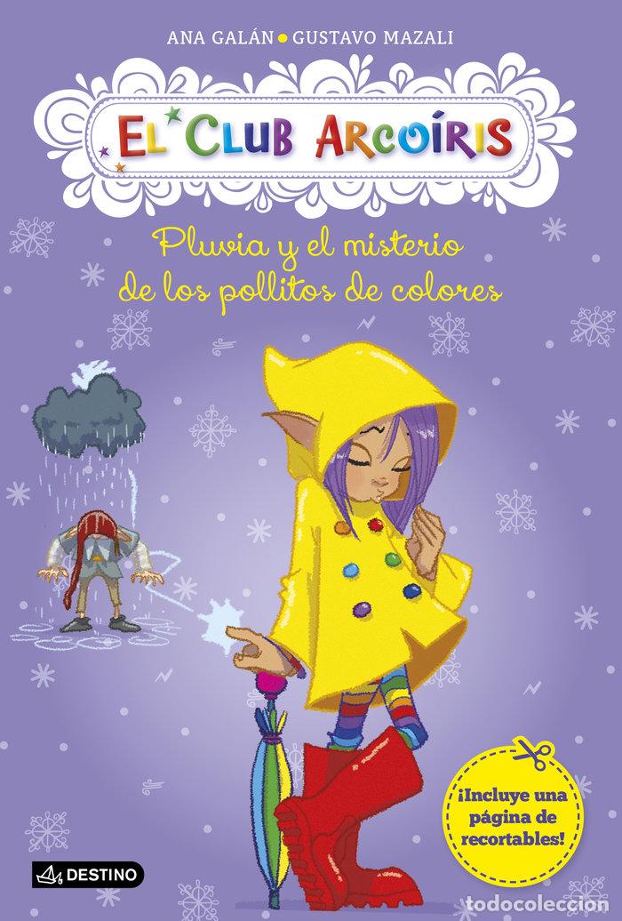 Libros: CLUB ARCOIRIS 5 PLUVIA Y EL MISTERIO DE POLLITOS DE COLORES - GALAN, ANA