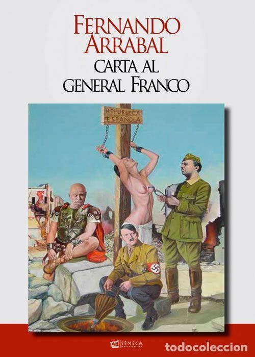 Libros: CARTA AL GENERAL FRANCO - ARRABAL, FERNANDO