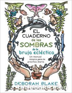 Libros: El cuaderno de las sombras de la bruja eclectica - Blake, Deborah