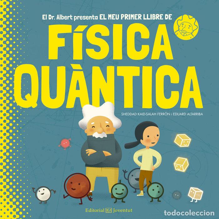 Libri: MEU PRIMER LLIBRE DE FISICA QUANTICA,EL - KAID-SALAH FERRON, SHEDDAD