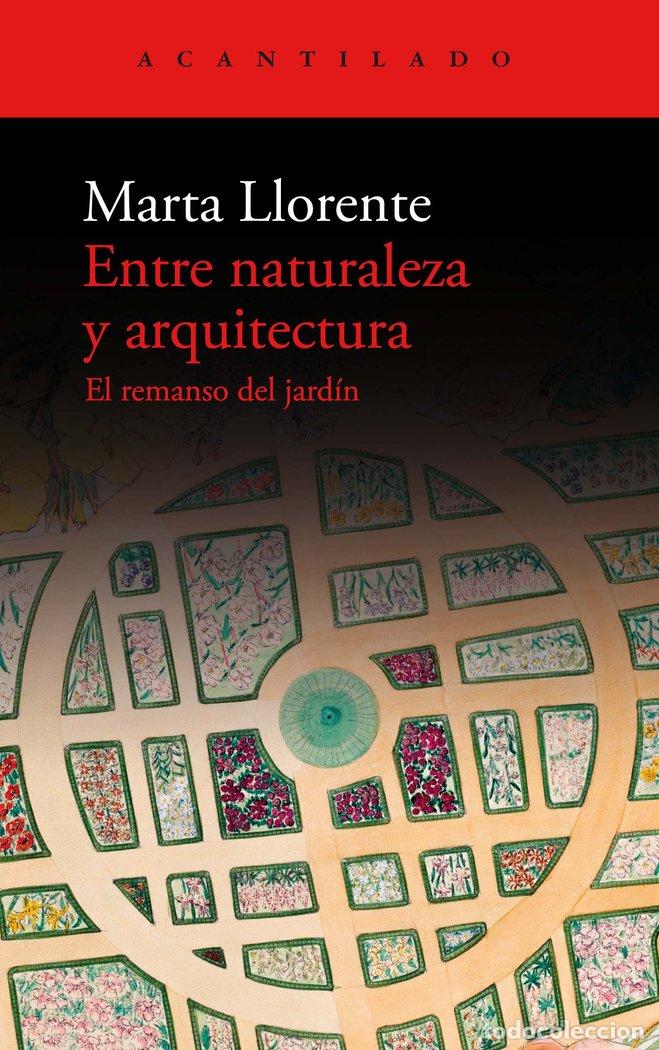 B&uuml;cher: ENTRE NATURALEZA Y ARQUITECTURA - MARTA LLORENTE