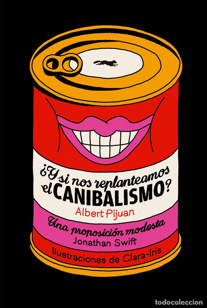 Libri: Y SI NOS REPENSAMOS EL CANIBALISMO - PIJUAN, ALBERT