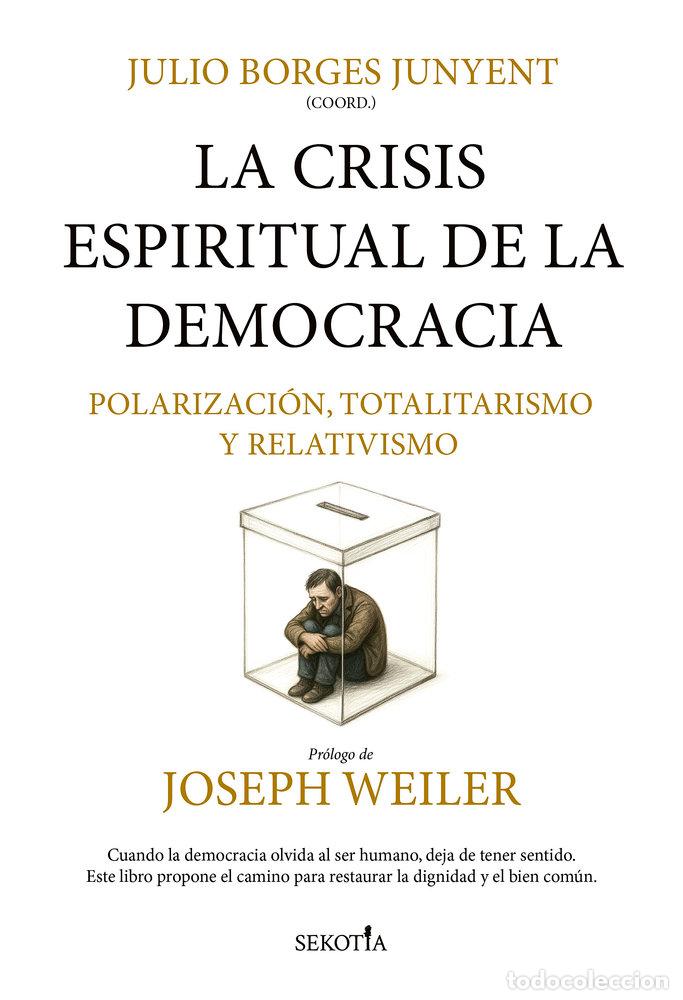 Libros: LA CRISIS ESPIRITUAL DE LA DEMOCRACIA: POLARIZACI&Oacute;N, TOTALITARISMO, RELATIVISMO - Vv Aa 3