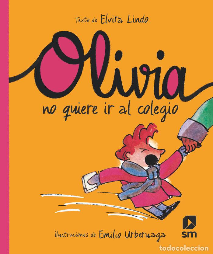 Libri: OLIVIA NO QUIERE IR AL COLEGIO - LINDO, ELVIRA