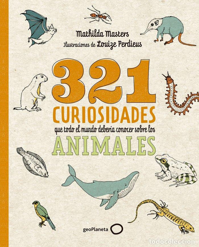 Libros: 321 CURIOSIDADES QUE TODO EL MUNDO DEBERIA CONOCER SOBRE LOS - MATHILDA MASTERS, LOUIZE PERDIEUS