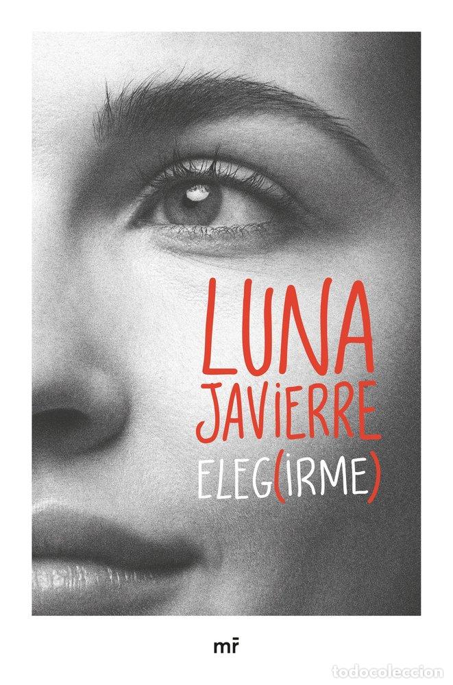 Libri: ELEGIRME - LUNA JAVIERRE