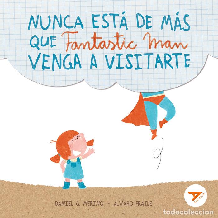 Libros: NUNCA ESTA DE MAS QUE FANTASTIC MAN VENGA A VISITARTE - AA.VV