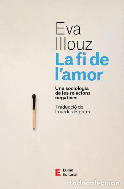 Libri: LA FI DE L'AMOR - EVA ILLOUZ