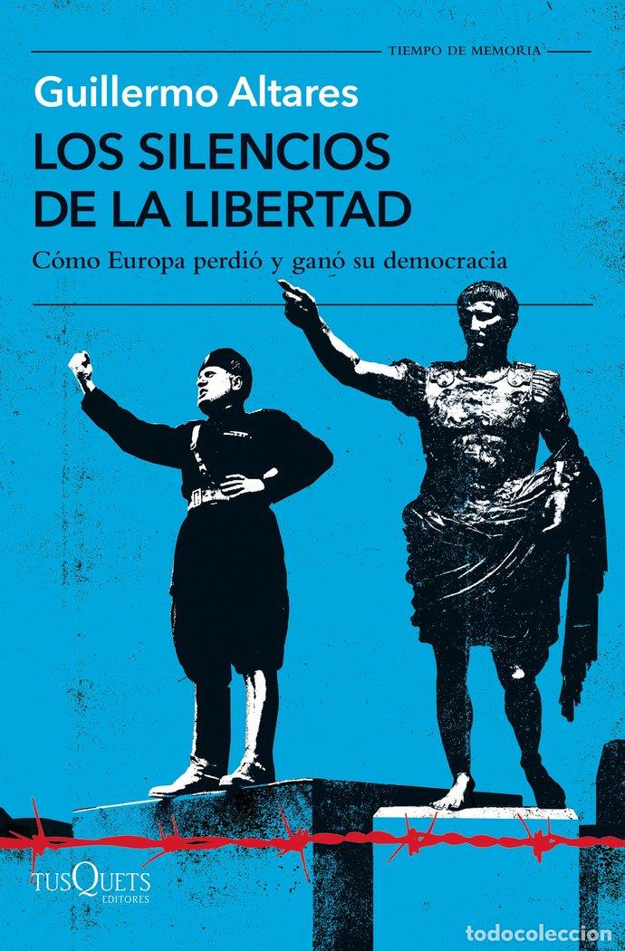 Libros: LOS SILENCIOS DE LA LIBERTAD - GUILLERMO ALTARES