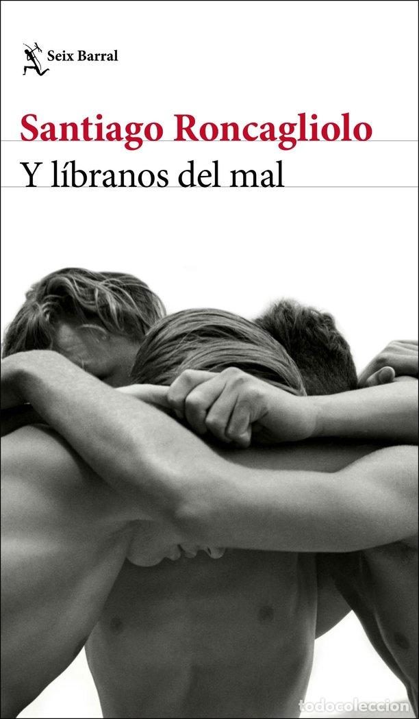 Libri: Y LIBRANOS DEL MAL - SANTIAGO RONCAGLIOLO