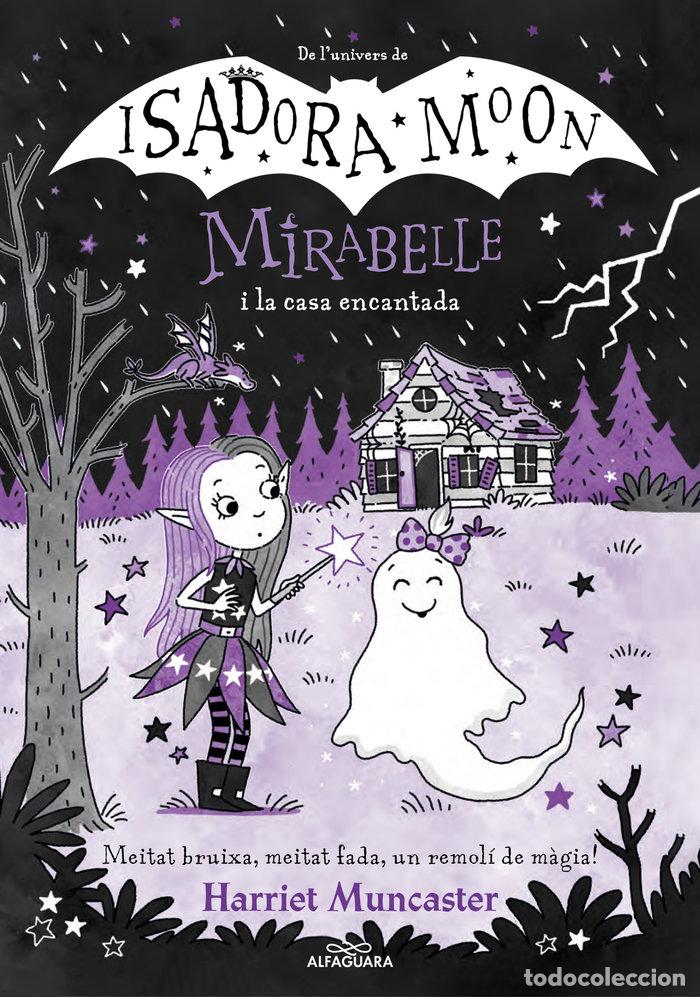 Libri: MIRABELLE 9 LA MIRABELLE I LA CASA ENCANTADA - MUNCASTER, HARRIET