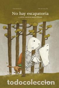 Libri: NO HAY ESCAPATORIA Y OTROS CUENTOS MARAVILLOSOS - BOWLEY, TIM