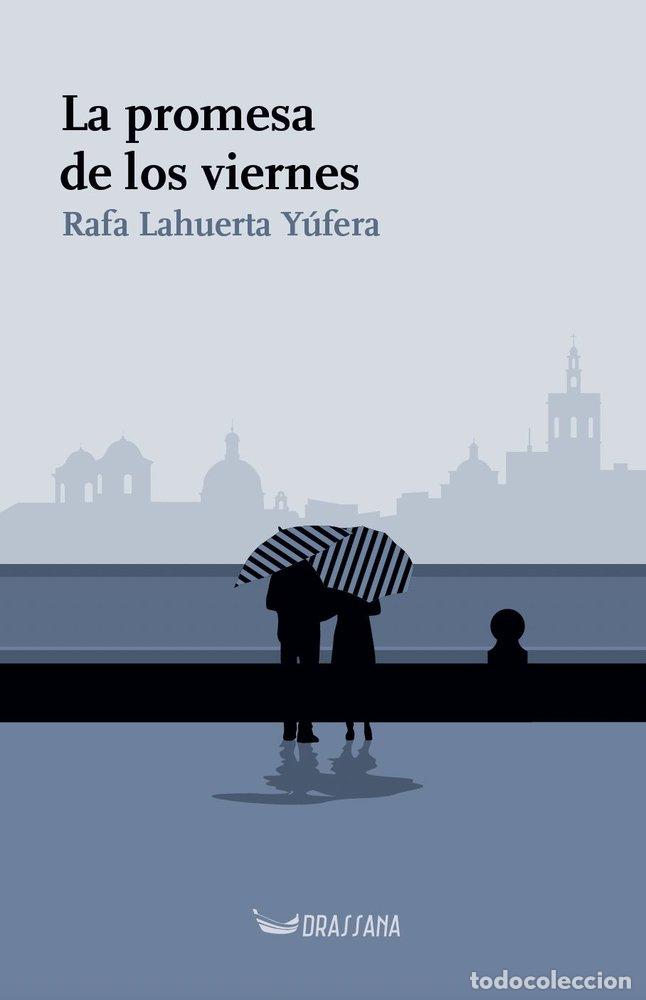 B&uuml;cher: LA PROMESA DE LOS VIERNES - Rafa Lahuerta Y&uacute;fera