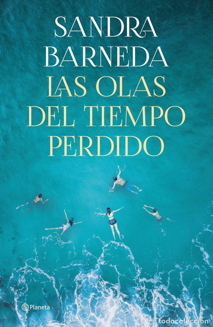 Livres: LAS OLAS DEL TIEMPO PERDIDO - SANDRA BARNEDA