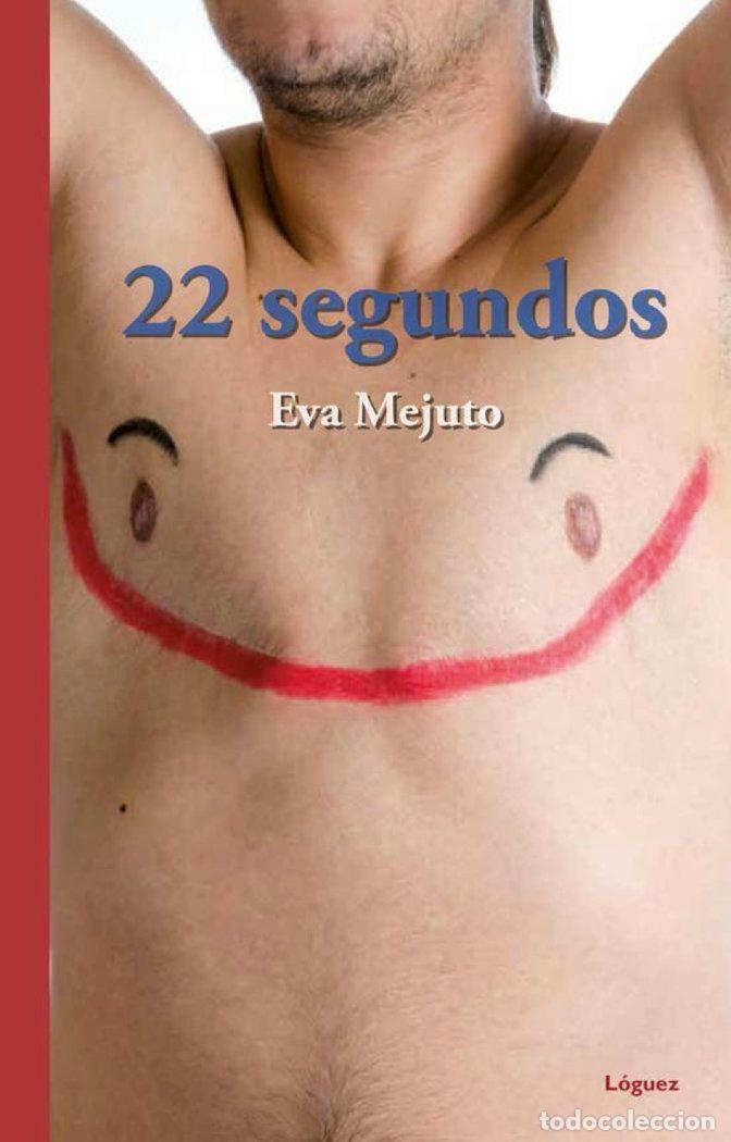 Libros: 22 SEGUNDOS - MEJUTO, EVA