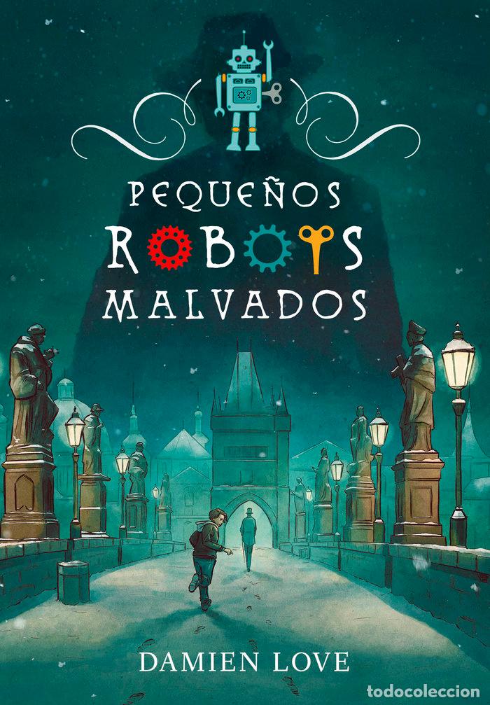 books: PEQUE&Ntilde;OS ROBOTS MALVADOS - LOVE, DAMIEN