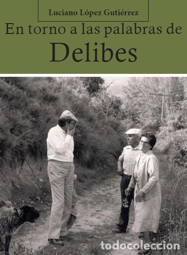 books: EN TORNO A LAS PALABRAS DE DELIBES - LOPEZ GUTIERREZ, LUCIANO