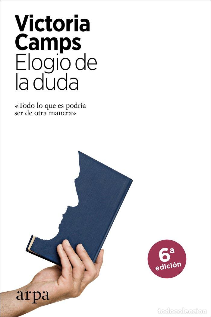 Libri: ELOGIO DE LA DUDA - CAMPS, VICTORIA