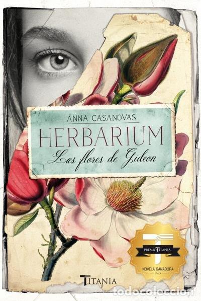Libros: HERBARIUM LAS FLORES DE GIDEON - CASANOVAS, ANNA