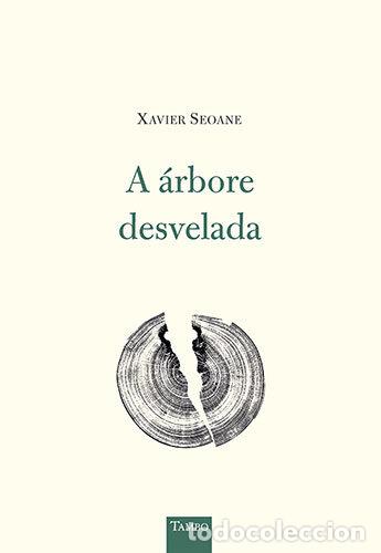 Libros: A ARBORE DESVELADA - SEOANE, XAVIER