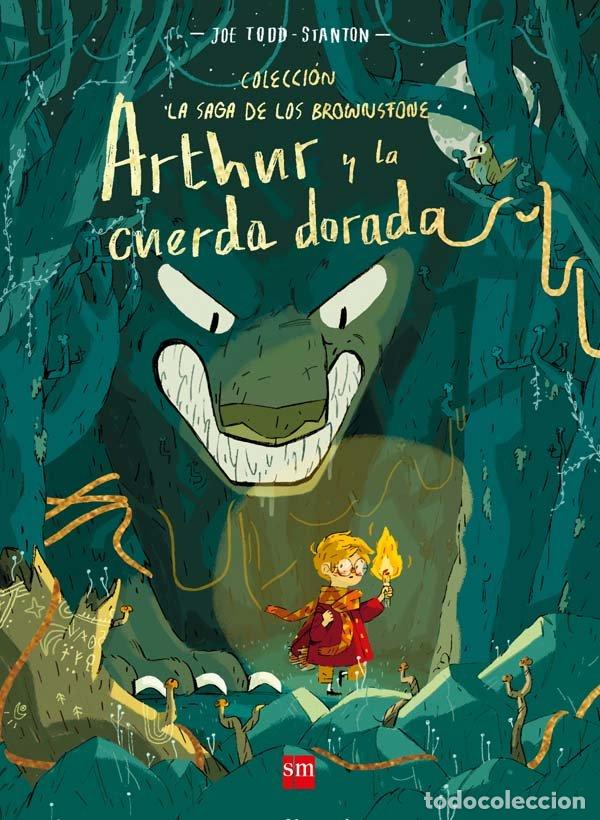 Libros: ARTHUR Y LA CUERDA DORADA - TODD-STANTON, JOE