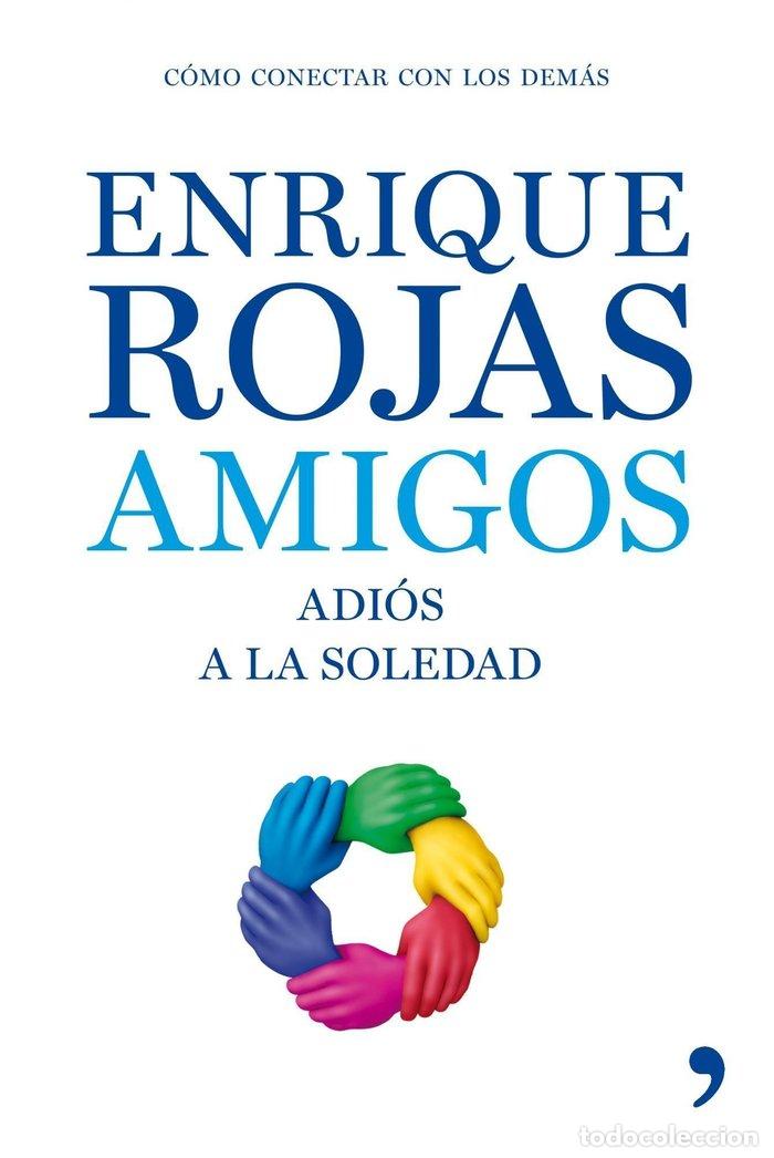 Libri: AMIGOS ADIOS A LA SOLEDAD - ROJAS, ENRIQUE