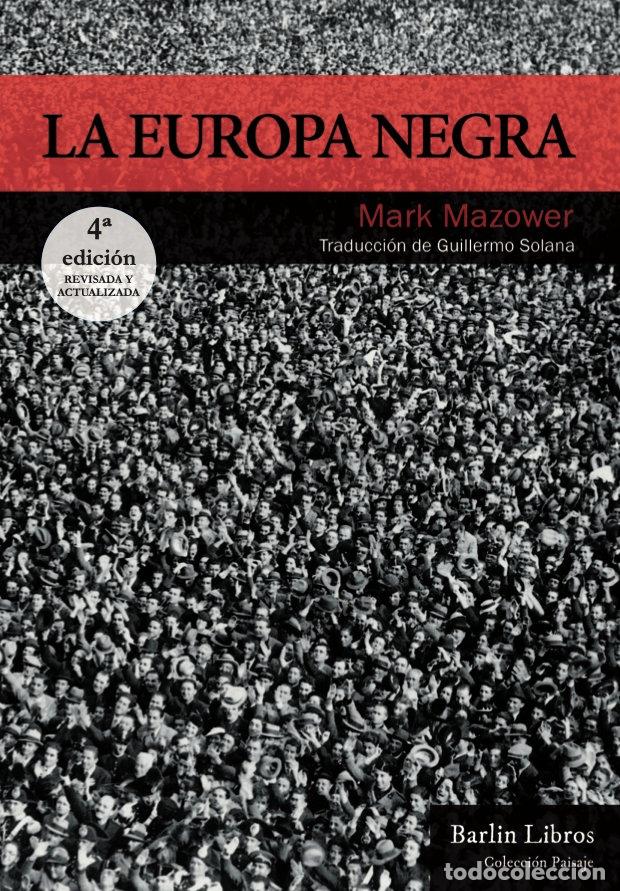 Libri: LA EUROPA NEGRA - MAZOWER, MARK