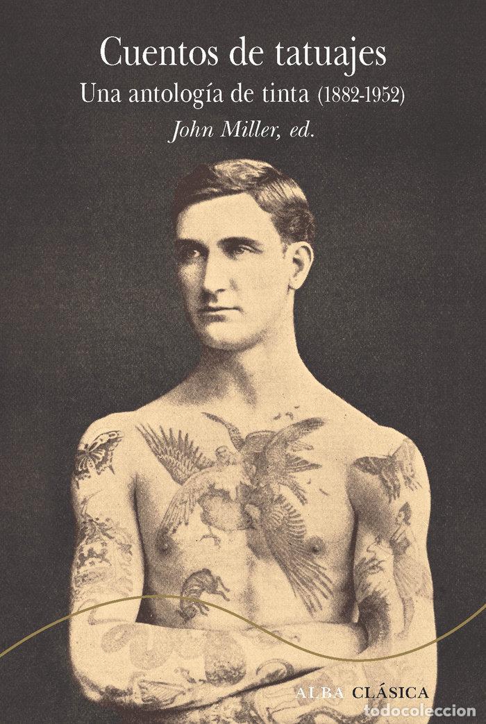 B&uuml;cher: CUENTOS DE TATUAJES UNA ANTOLOGIA DE TINTA 1882-1952 - MILLER, JOHN