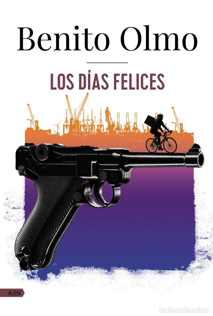 Libri: LOS DIAS FELICES ADN - OLMO, BENITO