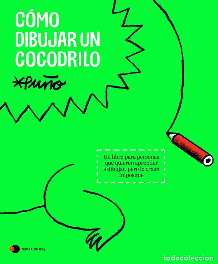 Libri: COMO DIBUJAR UN COCODRILO - PU&Ntilde;O