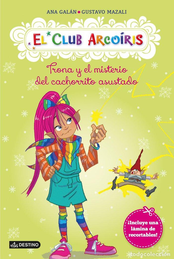 B&uuml;cher: CLUB ARCOIRIS 3 TRONA Y EL MISTERIO DEL CACHORRITO ASUSTADO - GALAN, ANA