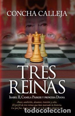 Libros: TRES REINAS - CALLEJA, CONCHA