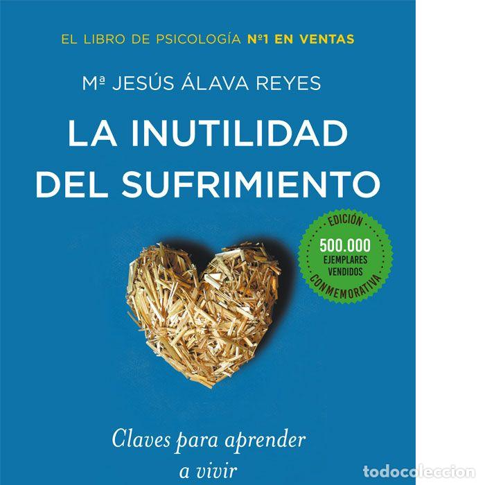 Libri: LA INUTILIDAD DEL SUFRIMIENTO - &Aacute;lava Reyes, M&ordf; Jes&uacute;s