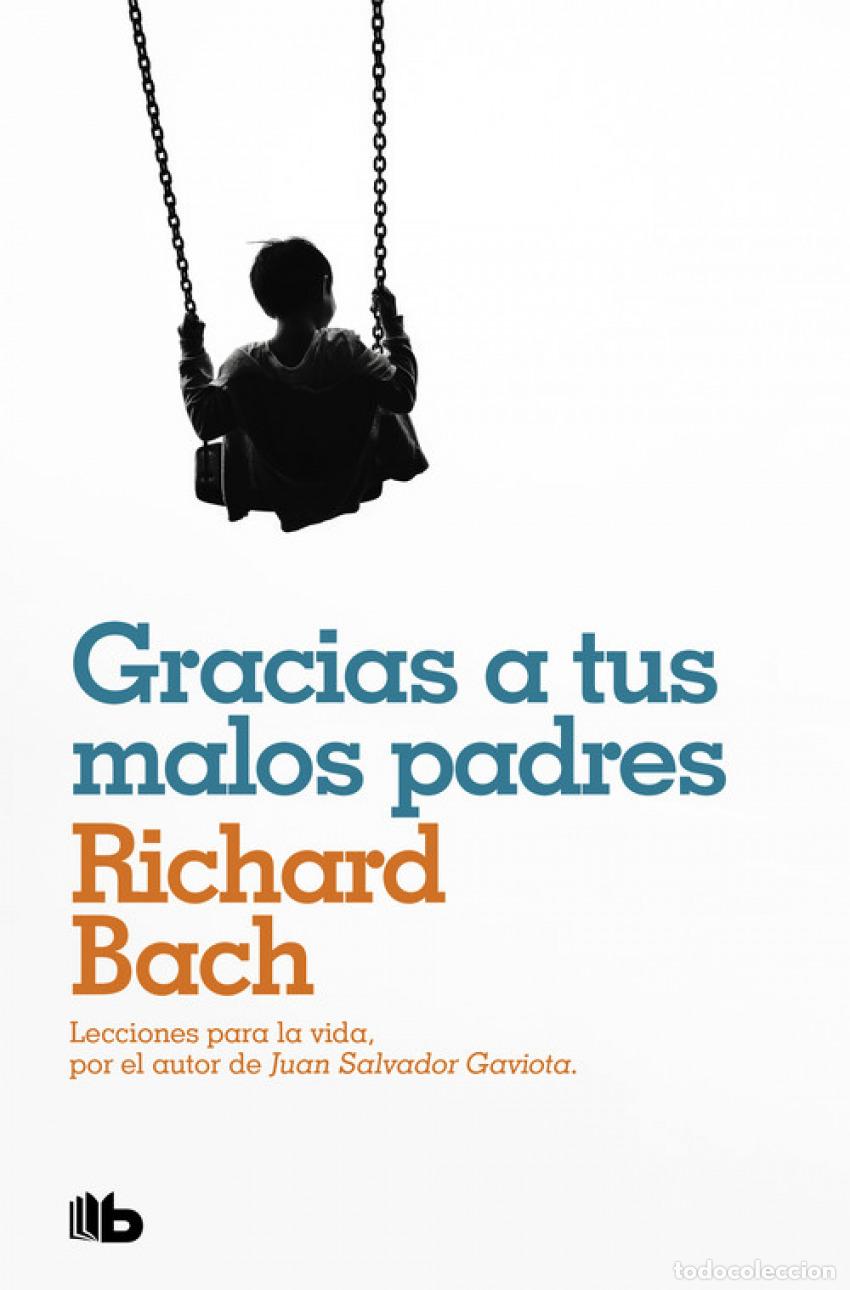 B&uuml;cher: GRACIAS A TUS MALOS PADRES - Bach, Richard
