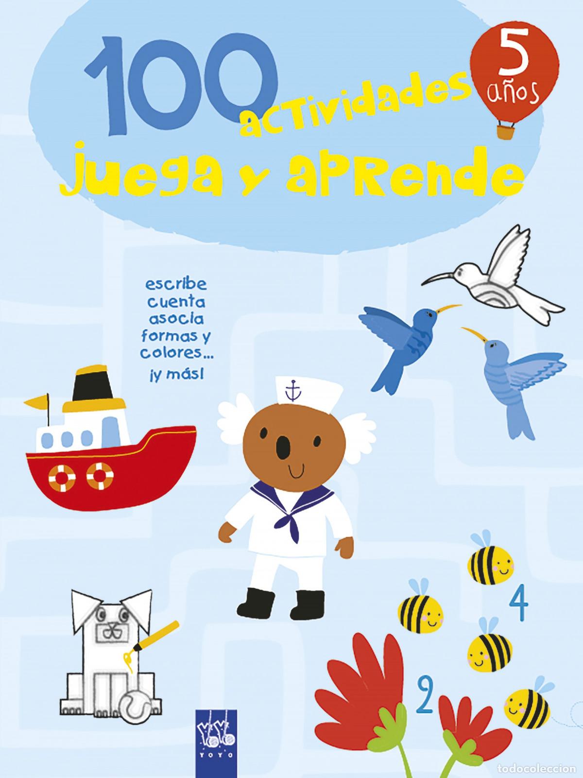 Libros: 100 ACTIVIDADES JUEGA Y APRENDE 5 A&Ntilde;OS - YOYO
