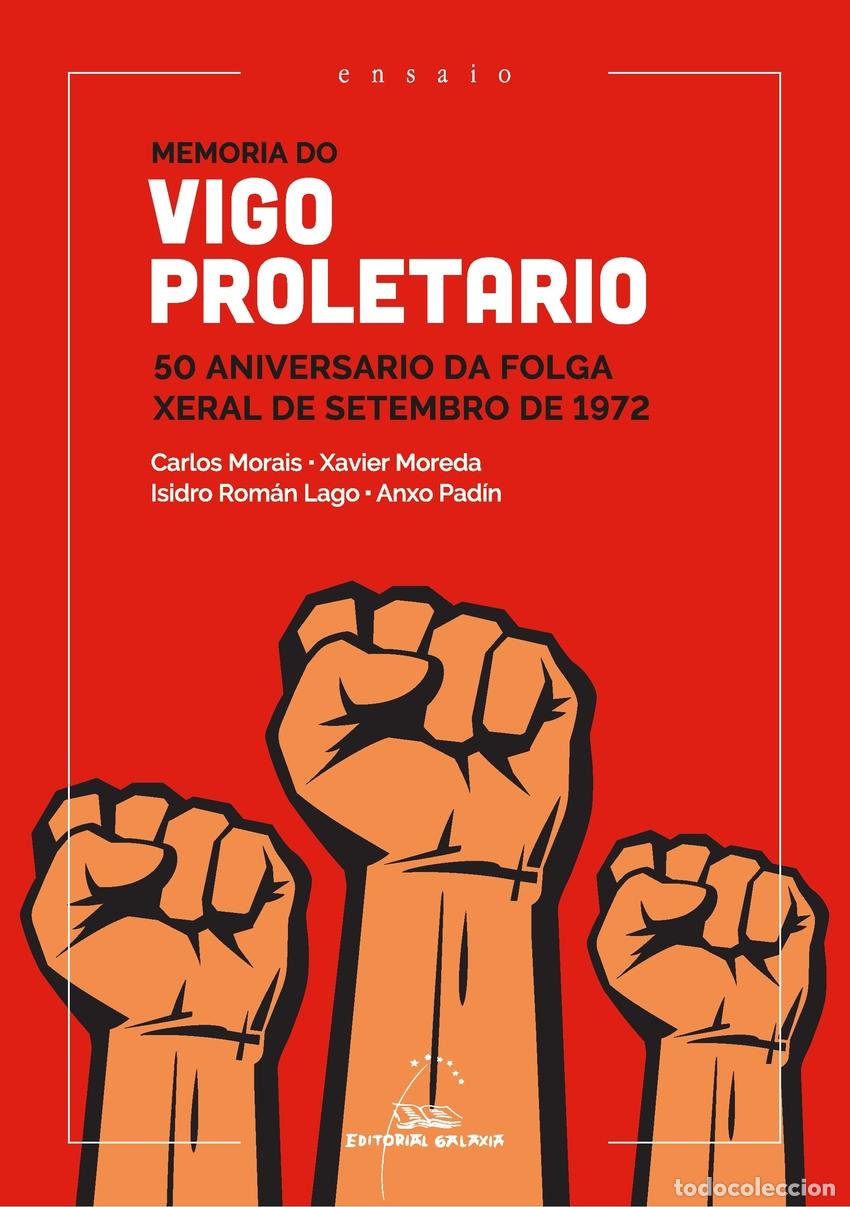 books: MEMORIA DO VIGO PROLETARIO. 50 ANIVERSARIO DA FOLGA XERAL DE SETEMBRO DE 1972 - Varios