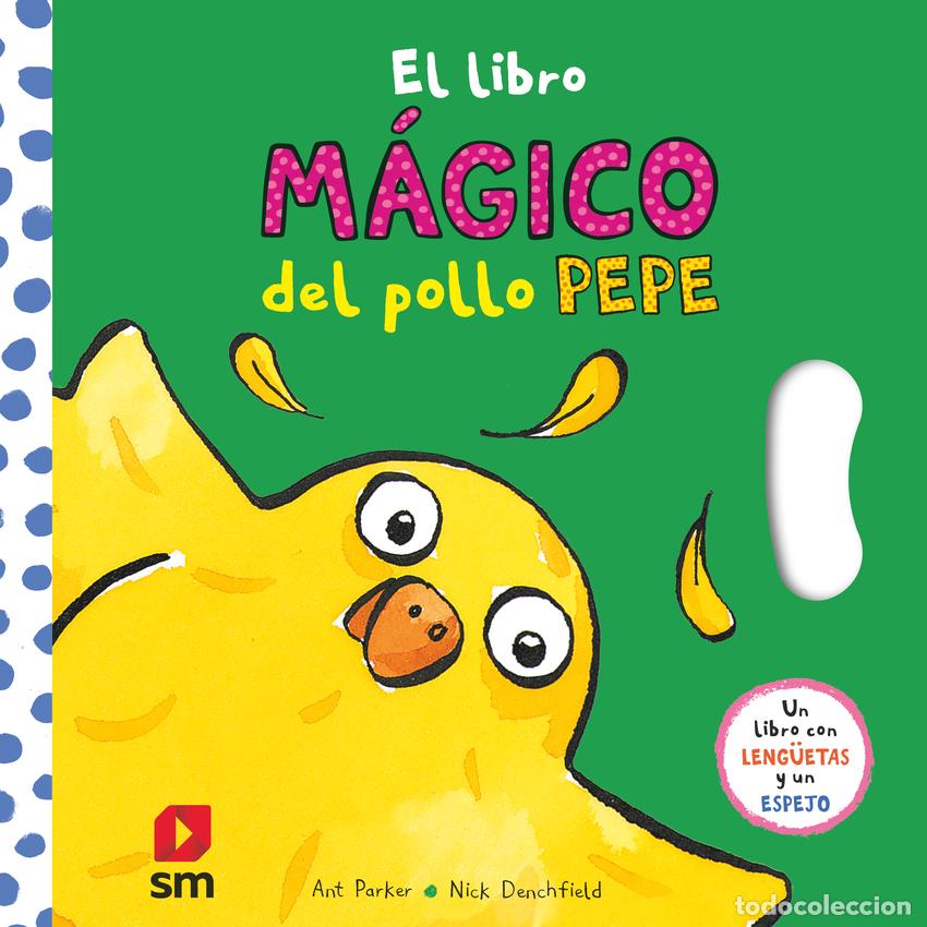 Libri: EL LIBRO M&Aacute;GICO DEL POLLO PEPE - Parker, Ant