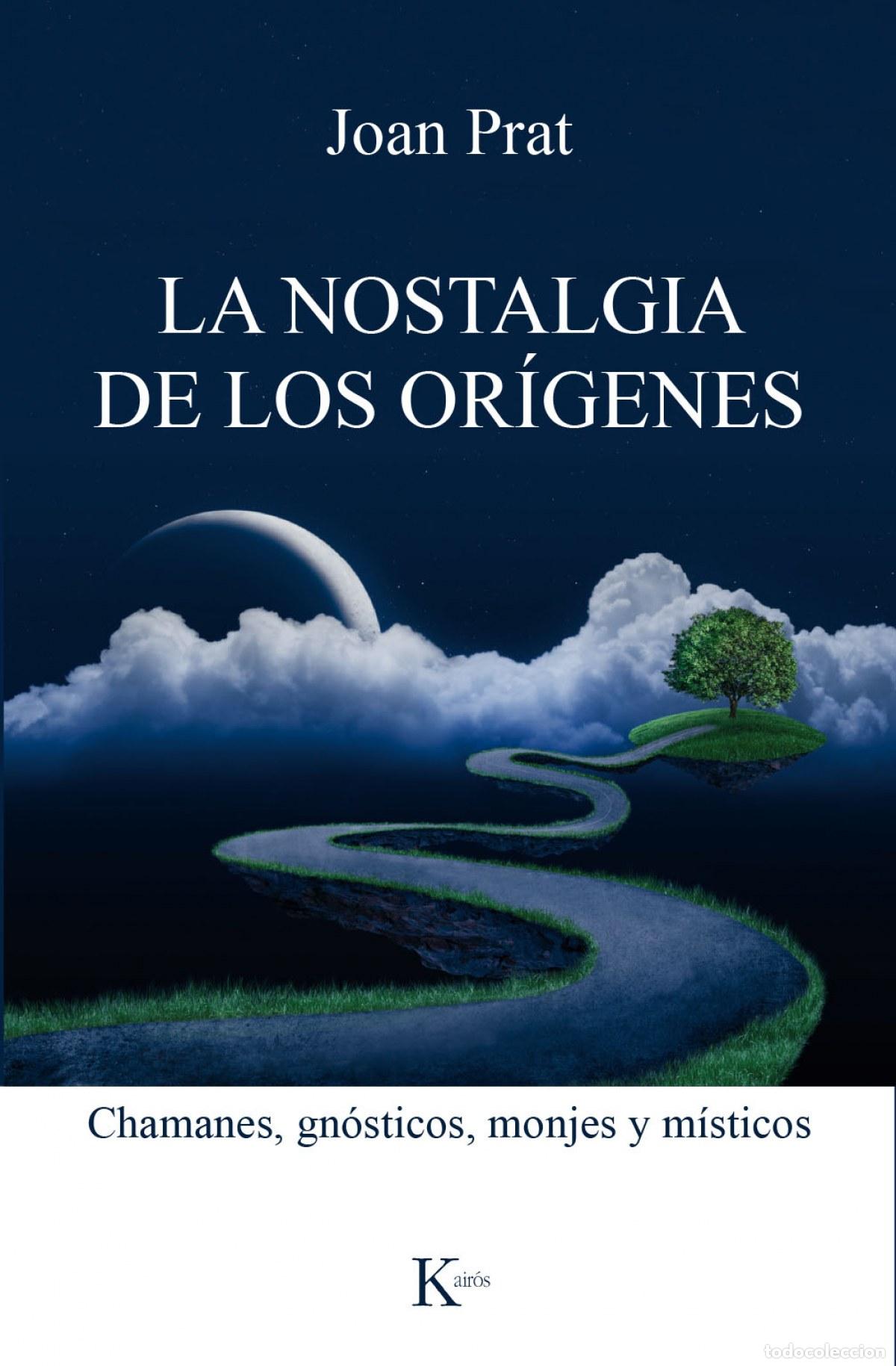 B&uuml;cher: LA NOSTALGIA DE LOS OR&Iacute;GENES - Prat, Joan