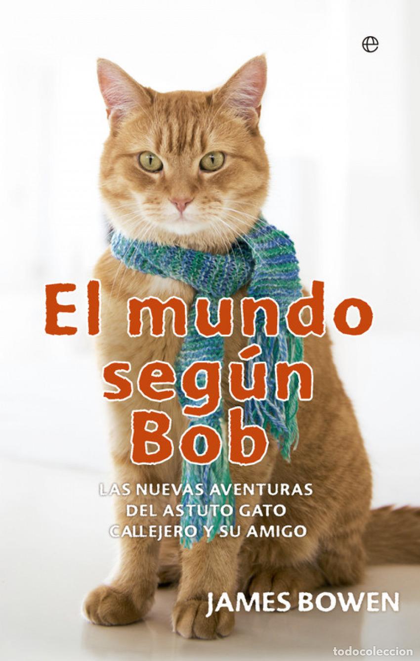Libri: EL MUNDO SEG&Uacute;N BOB - Bowen, James
