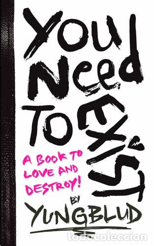 B&uuml;cher: YOU NEED TO EXIST - YUNGBLUD